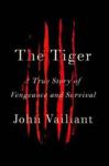 The Tiger -- A true story of vengeance and survival